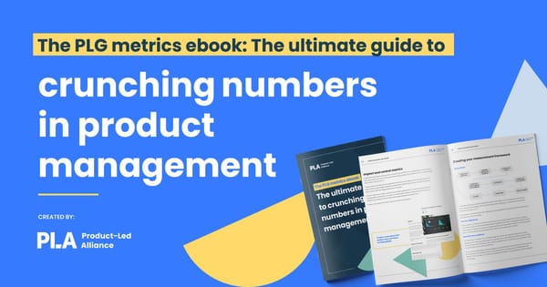 The PLG metrics eBook:  Your guide to measurement in product management