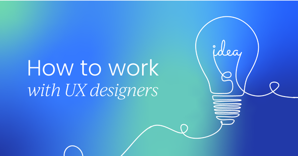 How product managers can collaborate with UX designers