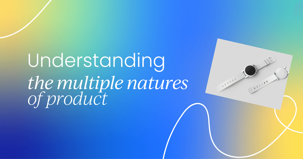 Understanding the multiple natures of "product"