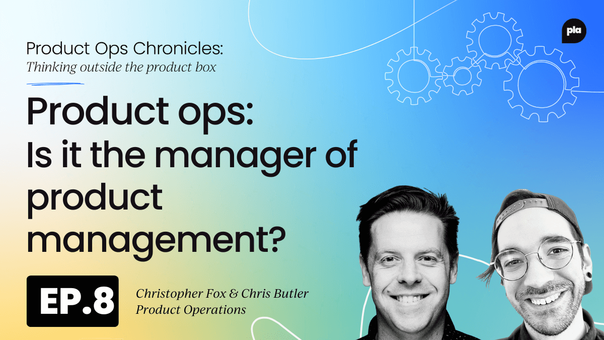 Product ops: Is it the manager of product management?