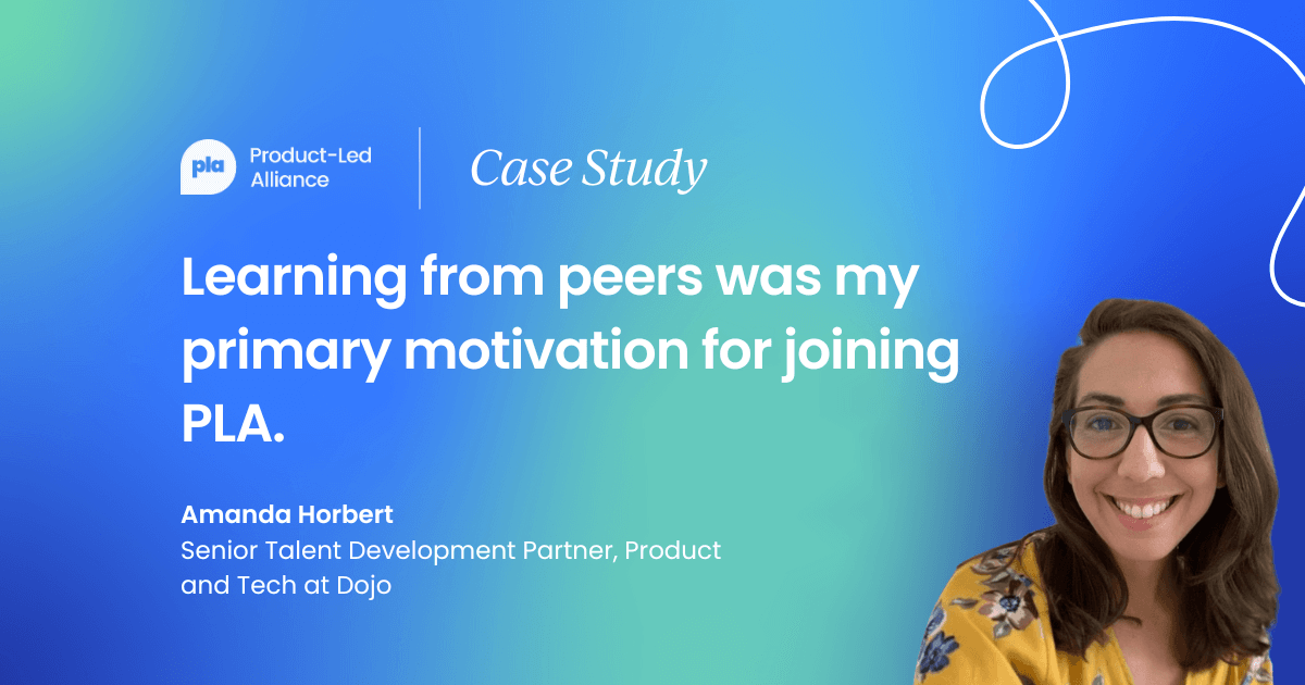 "Learning from peers was my primary motivation for joining PLA" - Amanda Horbert