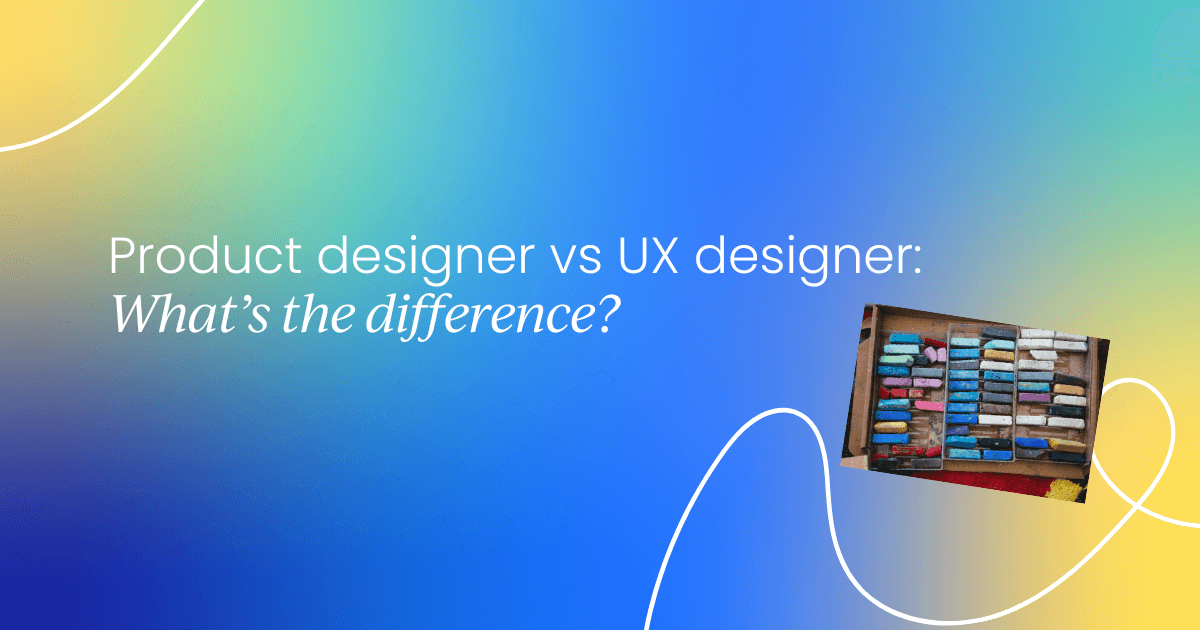 Product designer vs UX designer: What’s the difference?