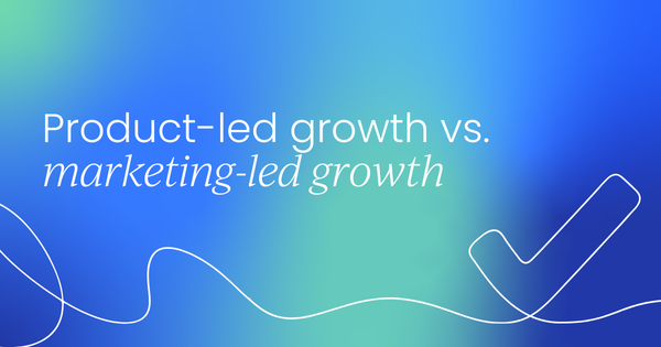 Product-led growth vs. Marketing-led growth: Which one is right for you?