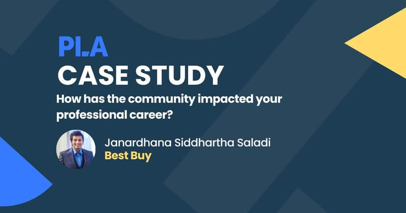 "PLA has connected me with product leaders from some of the most innovative companies in the world" - Janardhana Siddhartha Saladi