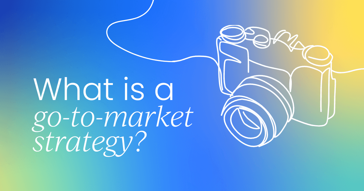 What is a go-to-market (GTM) strategy?