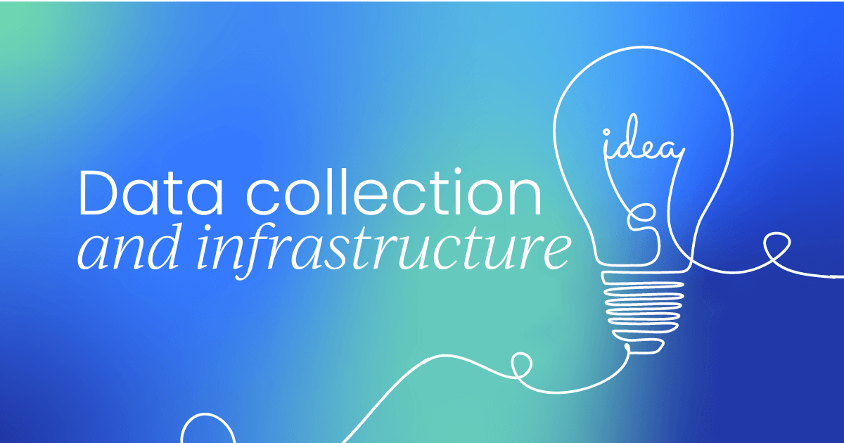 Understanding data collection and infrastructure