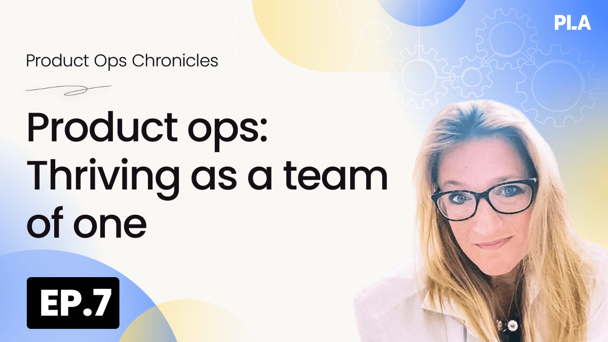 Product ops: Thriving as a team of one