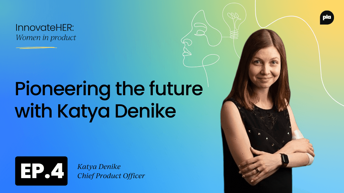 Pioneering the future with Katya Denike