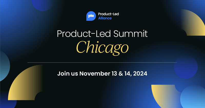 Product-Led Summit Chicago | November 2024