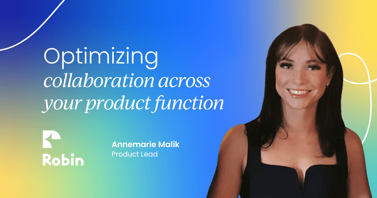 Optimizing collaboration and efficiency  across your product function in the modern workplace