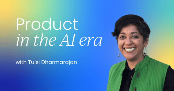 From panic to playbook:  Product teams in the age of AI